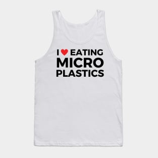 i love eating microplastics Tank Top